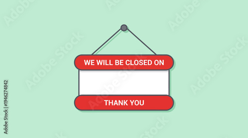 Temporary store closure notice sign with red banners reading We Will Be Closed On and Thank You on a mint green background