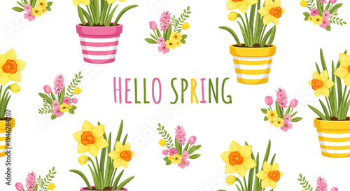 Hello Spring floral pattern with daffodils and hyacinths in pots, vibrant yellow and pink blossoms, celebrating the season of renewal and growth