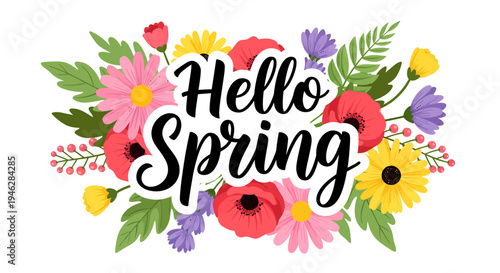 Bright 'Hello Spring' greeting, adorned with a vibrant array of colorful flowers and green leaves, symbolizing the season's cheerful renewal and fresh beginning