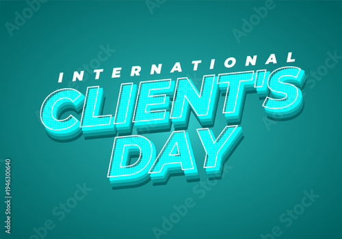 Bold teal 3d typography reading international clients day on a dark teal gradient background, retro shadow and dotted highlights.
