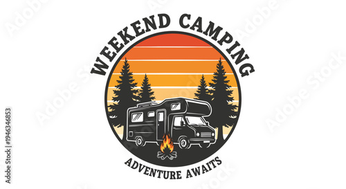 Weekend Camping Adventure Awaits RV in Forest Sunset Logo.