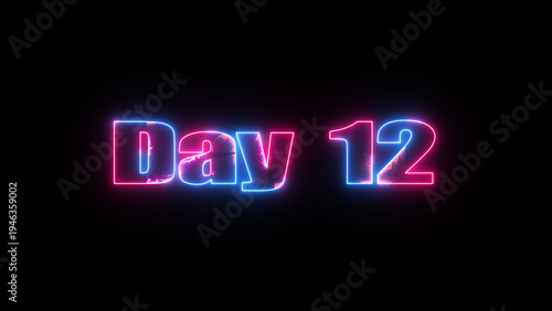 Glowing neon text Day 12 typography on black background. 12 Day To Go glowing neon text
