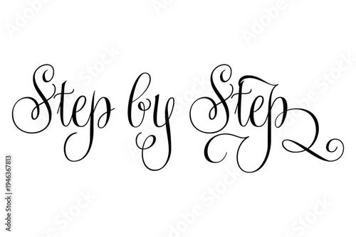 Step by Step - Step by Step words on white background, calligraphy, handwritten, vector
