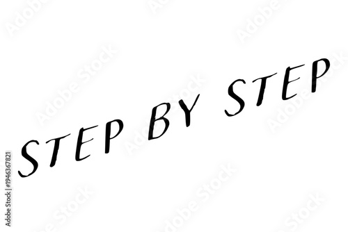 Step by Step - Step by Step words on white background, calligraphy, handwritten, vector

