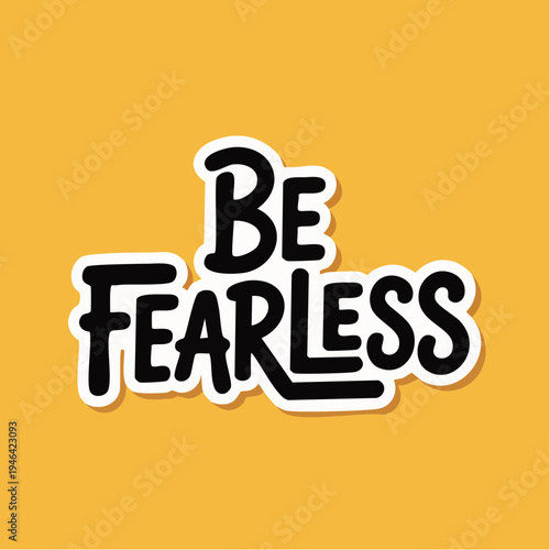 Be Fearless typography motivational phrase on yellow background