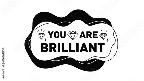 Positive affirmation text you are brilliant on a black and white abstract shape background with diamond icons and decorative stars.