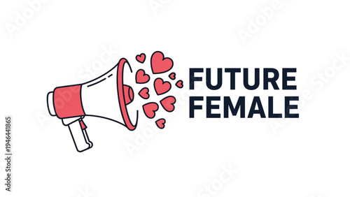 Empowerment graphic featuring a megaphone with red hearts pouring out and the text future female on a clean white background.