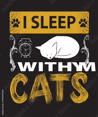 I Sleep With My Cats Funny Cat Lover Typography Design
