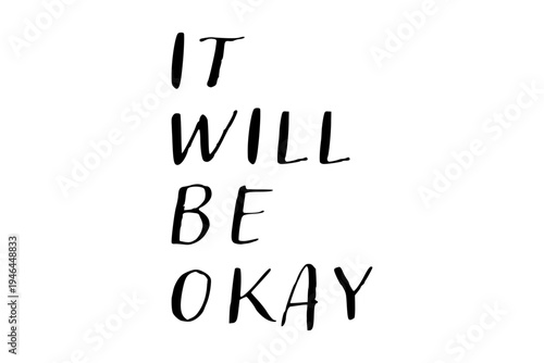 It will be okay - It will be okay words on white background, calligraphy, handwritten, vector
