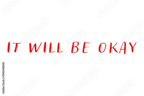 It will be okay - It will be okay words on white background, calligraphy, handwritten, vector
