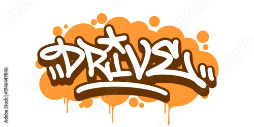 Drive Word Graffiti Tag Illustration in Creative Bubble Style with Orange Drip for Modern Basketball Apparel.