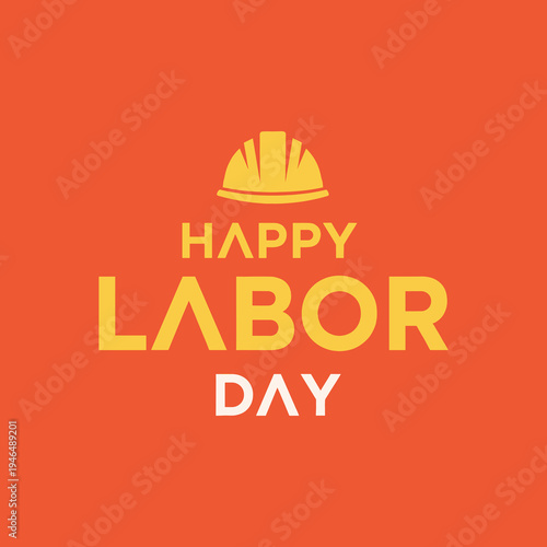 Happy labor day graphic with a yellow hard hat icon on a vibrant orange background.