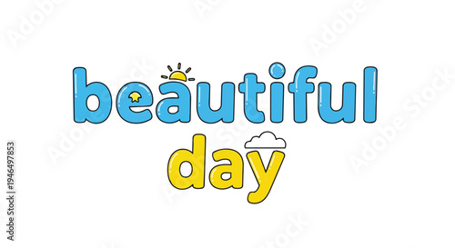 A delightful cartoon-style text illustration conveying positivity and cheerfulness, perfect for celebrating a bright and wonderful day full of