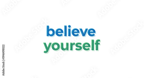 Uplifting inspirational message promoting personal confidence and self-reliance rendered in a modern two-tone typography design on a pristine white