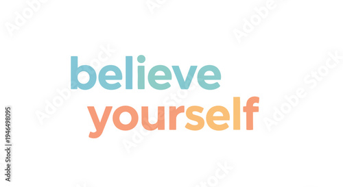 Minimalist graphic 'believe yourself' in cheerful blues and oranges on a white canvas inspiring self-confidence and personal empowerment