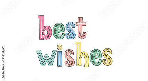 Vibrant 'best wishes' text with colorful outlines on a white background, symbolizing sincere goodwill and positive affirmations for all celebrations