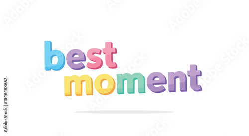 Vibrant and cheerful typography displaying 'best moment' in a captivating three-dimensional style with appealing pastel colors against a clean white