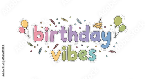 Delightful pastel birthday vibes illustration with charming balloons, a sweet cake, and festive confetti creating a joyful celebratory atmosphere