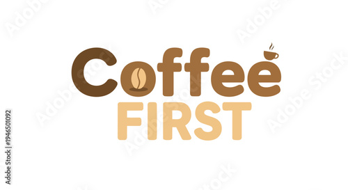 A stylish, minimalist logo design featuring the prominent phrase 'Coffee FIRST' in inviting earthy tones, with a charming coffee bean icon replacing