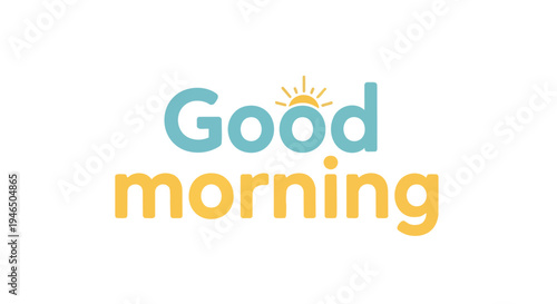 Vibrant minimalist greeting illustration, bright typography offering a cheerful dawn welcome, essential digital artwork for positive daily