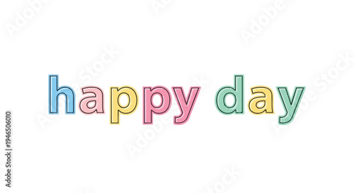 Cheerful 'Happy Day' Typography with Soft Pastel Colors for Positive Messaging