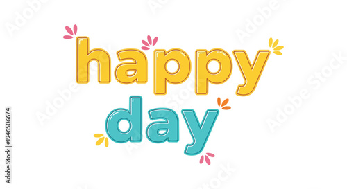 A vibrant and cheerful daily greeting illustration featuring bold, friendly typography with playful decorative elements, perfect for conveying