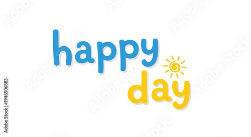 A vibrant graphic conveying joy and optimism for a wonderful day, featuring playful typography and a shining sun symbol, perfect for uplifting moods