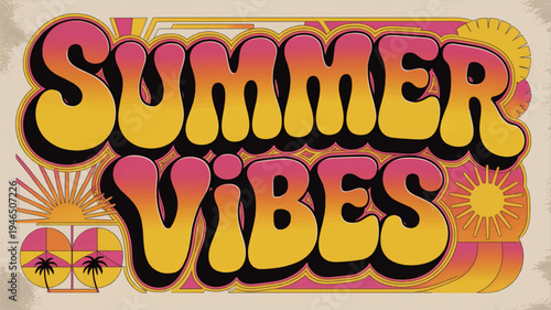 Vibrant retro 70s typography poster with 'summer vibes' text in yellow and pink hues on a beige background with sunburst and palm tree motifs