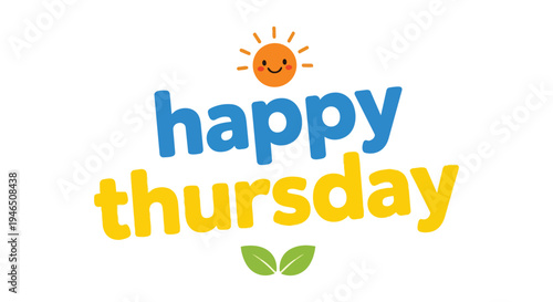 A cheerful and vibrant graphic greeting for a happy Thursday with a smiling sun and fresh green leaves promoting positivity for the day ahead.