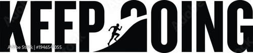 A motivational vector graphic with a person running up a hill and the words 'KEEP GOING' in bold letters