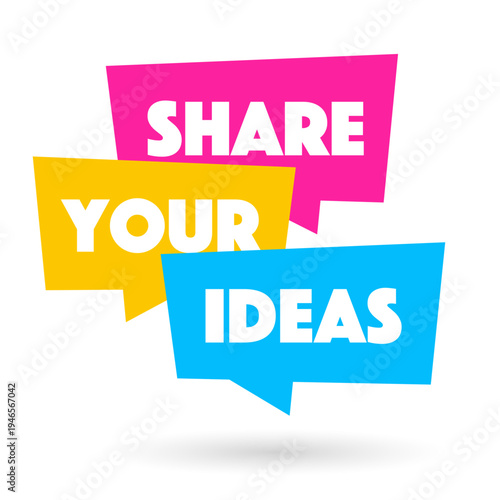 Share your ideas	