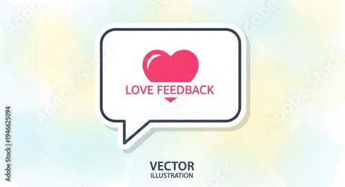 Love feedback speech bubble with heart icon and text.