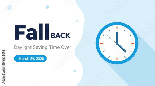 Fall Back. daylight saving time ends 2026 background or banner design template. Daylight Saving Time is Over. The clock turns back one hour on March 29, 2026. Fall back concept banner. Vector