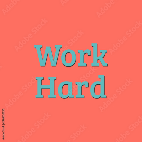 Motivational phrase "Work Hard"