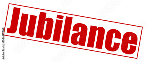 Fotografija A bold red rubber stamp mark featuring the word jubilance written in a modern up