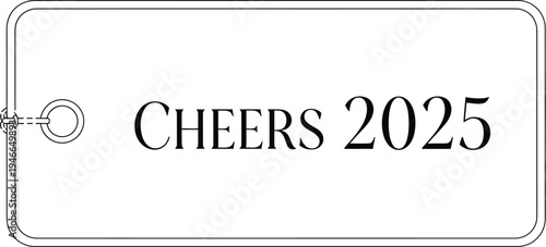 Cheers 2025 on a white card with a hole and border