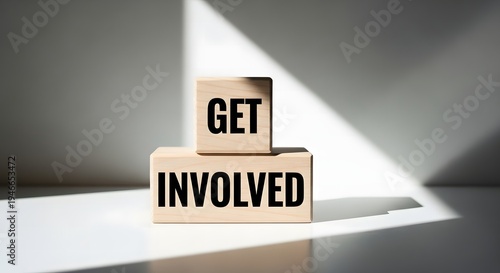 Wooden blocks with motivational phrase get involved
