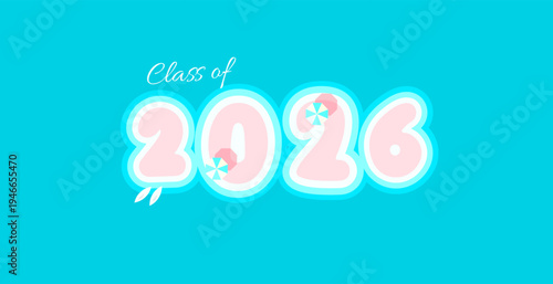 Class Off 2026 Seniour Year Graduation Logo. Graduate Invitation Card Logotype Design, School Calendar Sign. Congratulations Numbers Typography Template, School Grad Celebration. Vector Illustration