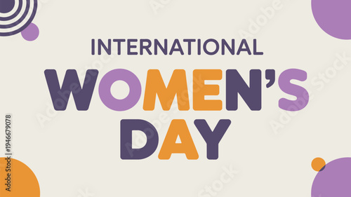 A vibrant graphic celebrating International Women's Day with colorful text and shapes