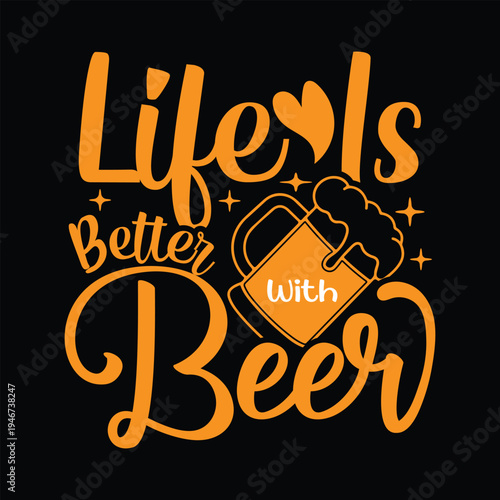 Life Is Better With Beer Funny Beer Mug Typography T Shirt Design