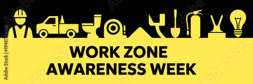 Work Zone Awareness Week safety campaign banner with construction icons