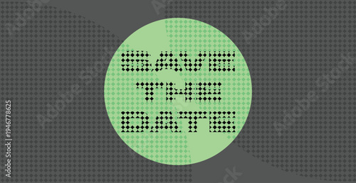 A stylized Save The Date digital graphic featuring bold, geometric lettering