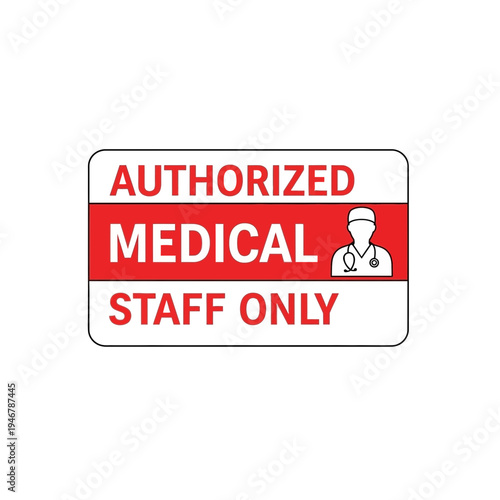 Medical Professionals Only: Authorized Access Sign, Healthcare Staff Restricted Zone, Medical