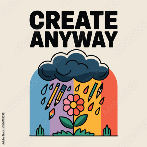 Create Anyway Inspiration Artist Motivation Rainbow Pencil Flower T Shirt Design