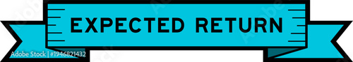 Ribbon label banner with word expected return in blue color on white background