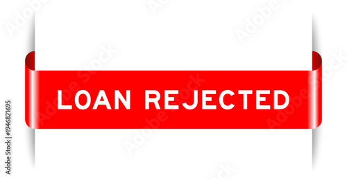 Red color inserted label banner with word loan rejected on white background