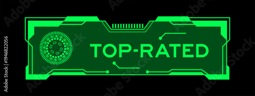 Green color of futuristic hud banner that have word top rated on user interface screen on black background