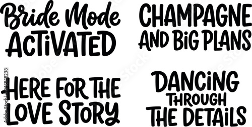 Hand lettering set with bride mode activated champagne and big plans here for the love story dancing through the details wedding quotes