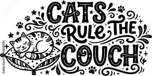 Black and white hand drawn sleeping cat on pillow with decorative lettering cats rule the couch whimsical style