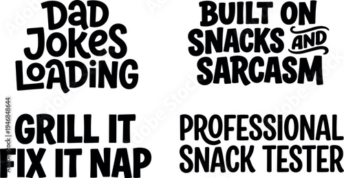 Hand lettering dad jokes loading built on snacks and sarcasm grill it fix it nap professional snack tester funny quote set